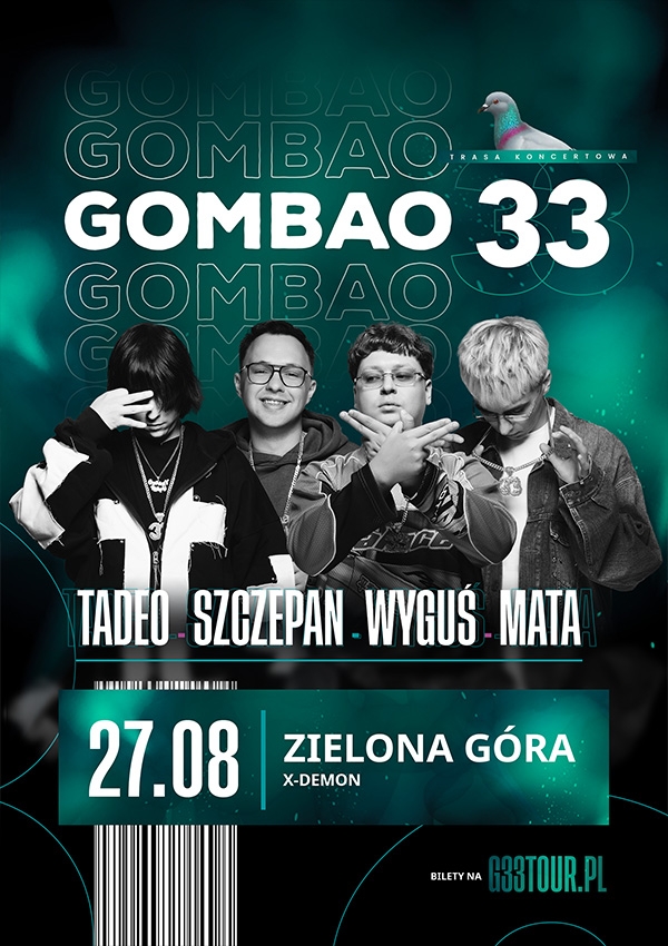 Bilety GOMBAO 33 - MATA, WYGUŚ, SZCZEPAN i TADEO | X-Demon Zielona Góra | 16+