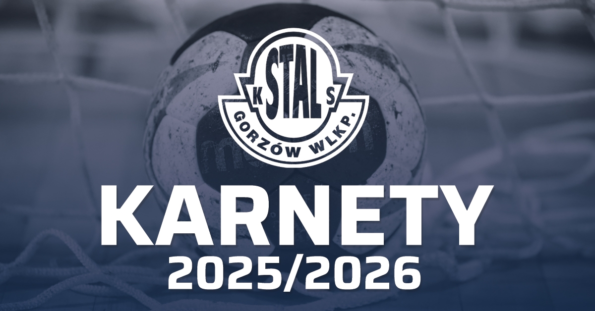 KARNETY | STAL GORZÓW