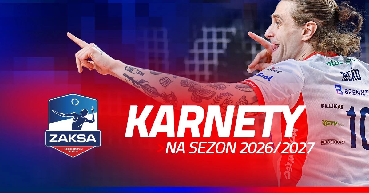 KARNETY | ZAKSA KĘDZIERZYN KOŹLE 2026/2027
