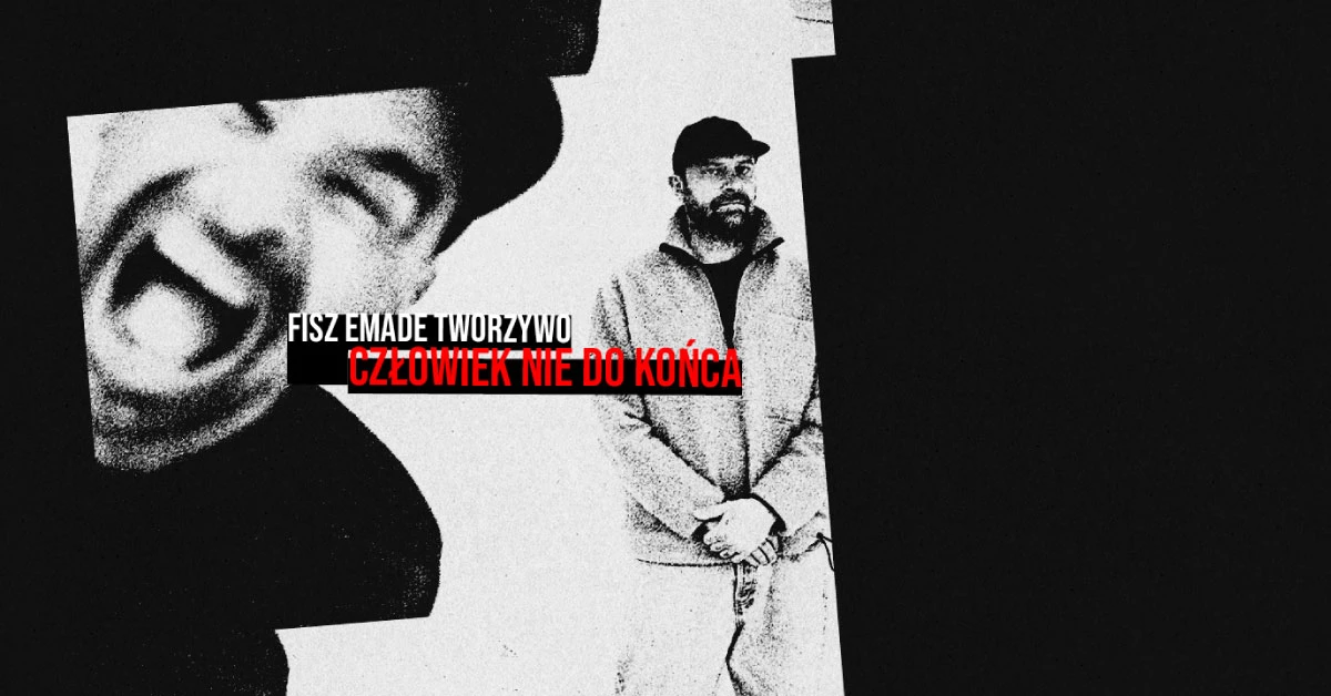 Fisz Emade - Człowiek nie do końca