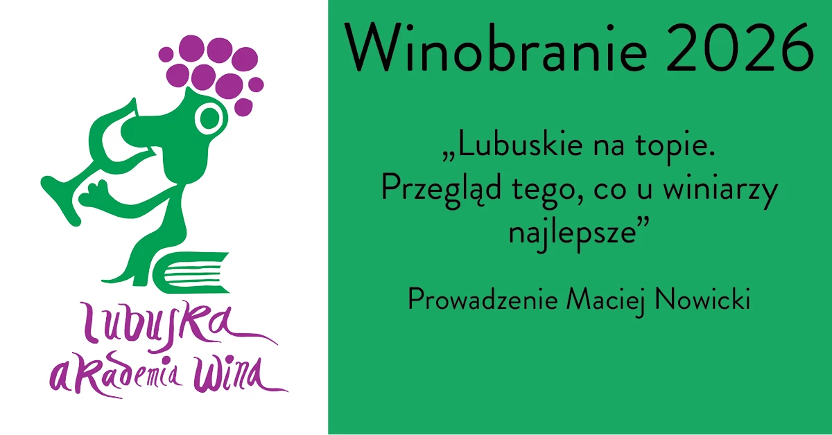 Degustacja komentowana - Lubuskie na topie. Przegląd tego, co u winiarzy najlepsze - prowadzi Maciej Nowicki / Ferment